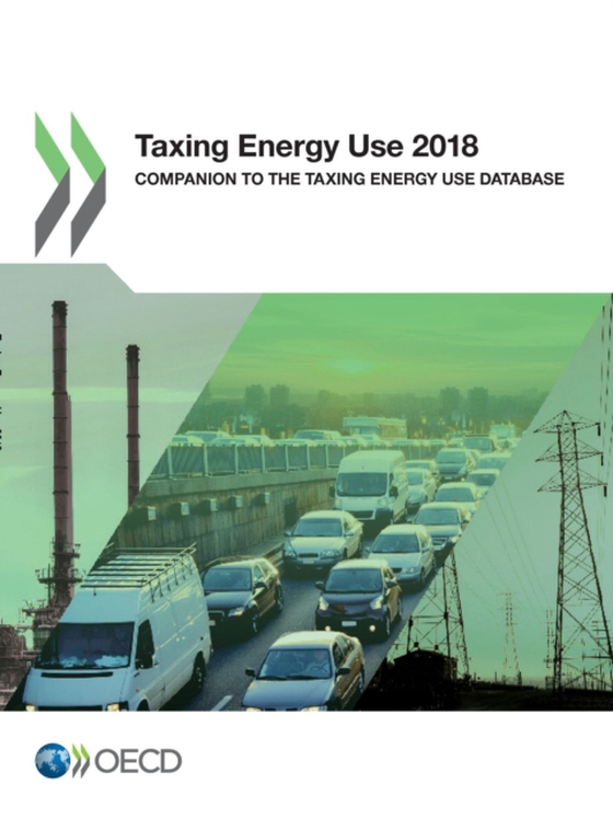 Taxing Energy Use 2018 Companion to the Taxing Energy Use Database (e-bog) af OECD