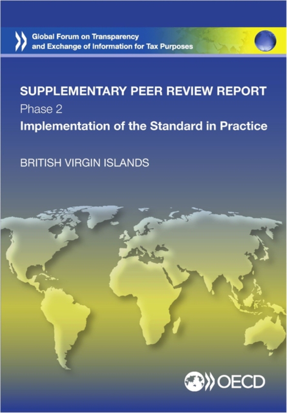 Global Forum on Transparency and Exchange of Information for Tax Purposes Peer Reviews: Virgin Islands (British) 2015 (Supplementary Report) Phase 2: Implementation of the Standard in Practice