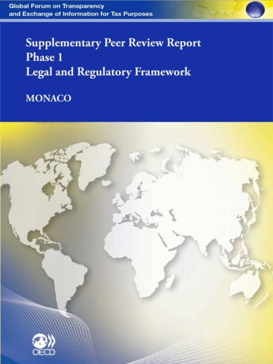 Global Forum on Transparency and Exchange of Information for Tax Purposes Peer Reviews: Monaco 2012 (Supplementary Report) Phase 1: Legal and Regulatory Framework