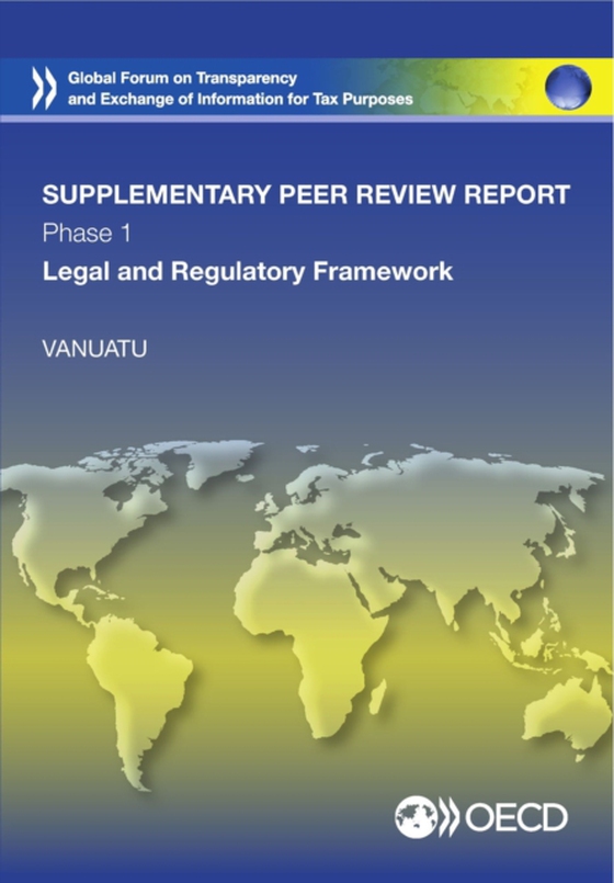 Global Forum on Transparency and Exchange of Information for Tax Purposes Peer Reviews: Vanuatu 2016 (Supplementary Report) Phase 1: Legal and Regulatory Framework (e-bog) af OECD