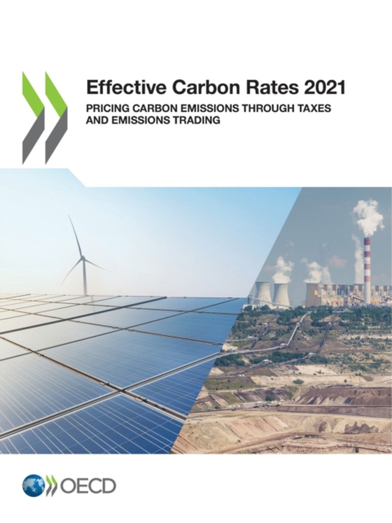 OECD Series on Carbon Pricing and Energy Taxation Effective Carbon Rates 2021 Pricing Carbon Emissions through Taxes and Emissions Trading (e-bog) af OECD