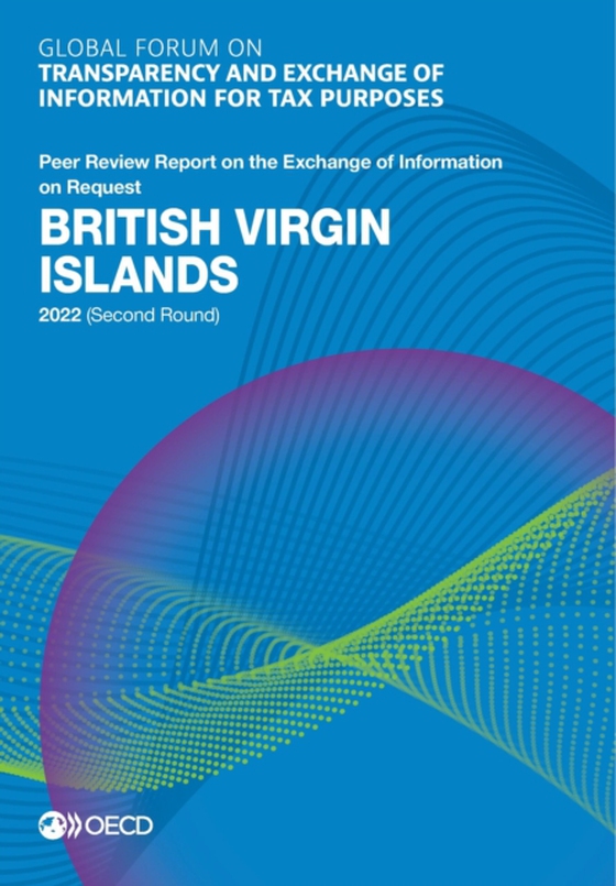 Global Forum on Transparency and Exchange of Information for Tax Purposes: British Virgin Islands 2022 (Second Round) Peer Review Report on the Exchange of Information on Request (e-bog) af OECD