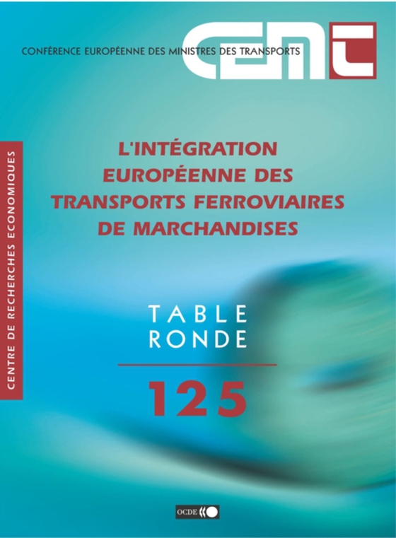 Tables Rondes CEMT L'intégration européenne des transports ferroviaires de marchandises (e-bog) af European Conference of Ministers of Transport