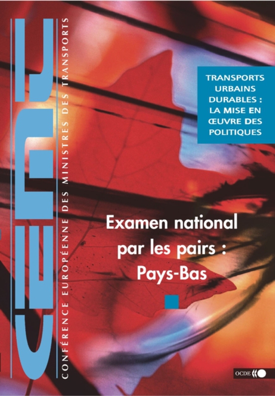 Transports urbains durables : la mise en oeuvre des politiques Examen national par les pairs: Pays-Bas