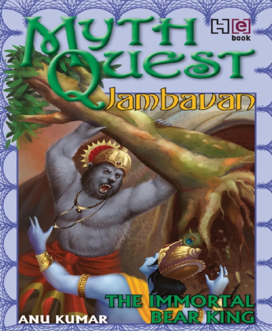 MYTHQUEST 3: JAMBAVAN: THE IMMORTAL BEAR KING (e-bog) af Kumar, Anuradha