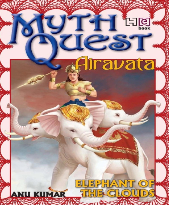 MythQuest 5: Airavata (e-bog) af Kumar, Anuradha