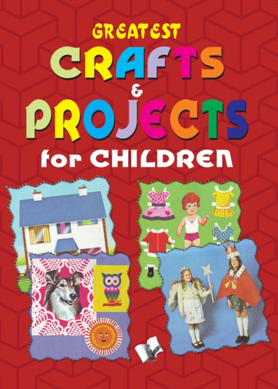 Greatest Crafts & Projects For Children (e-bog) af KHATRI, VIKAS