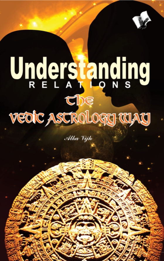 Understanding Relations - The Vedic Astrology Way (e-bog) af VIJH, ALKA