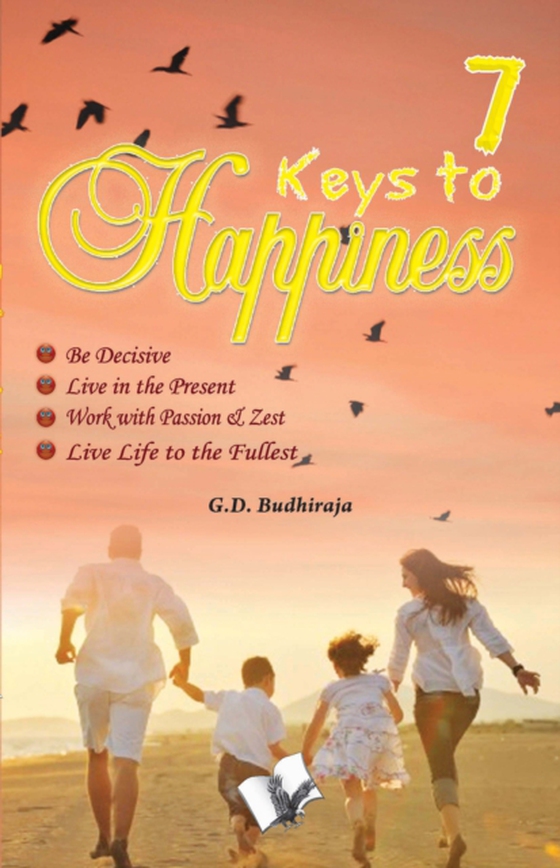 7 Keys To Happines (e-bog) af BUDHIRAJA, G.D.