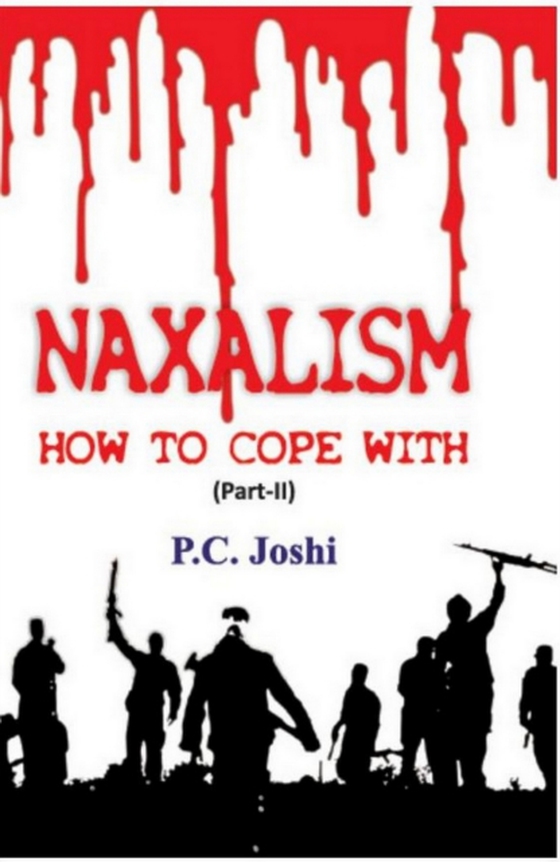 Naxalism, How To Cope With (Part II) (e-bog) af Joshi, P.C.