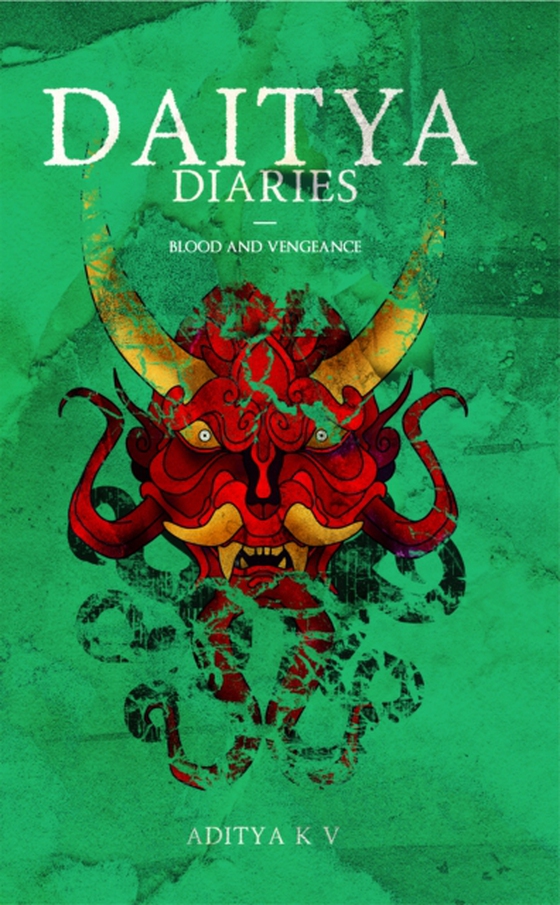 Daitya Diaries: Blood and Vengeance (e-bog) af V, Aditya K