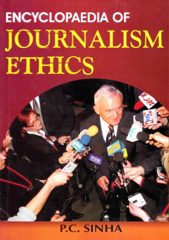 Encyclopaedia of Journalism Ethics (e-bog) af Sinha, P. C.