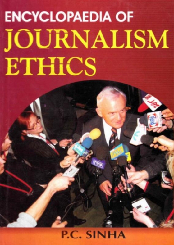 Encyclopaedia of Journalism Ethics (e-bog) af Sinha, P. C.