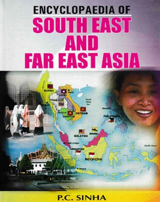 Encyclopaedia of South East and Far East Asia (e-bog) af Sinha, P. C.