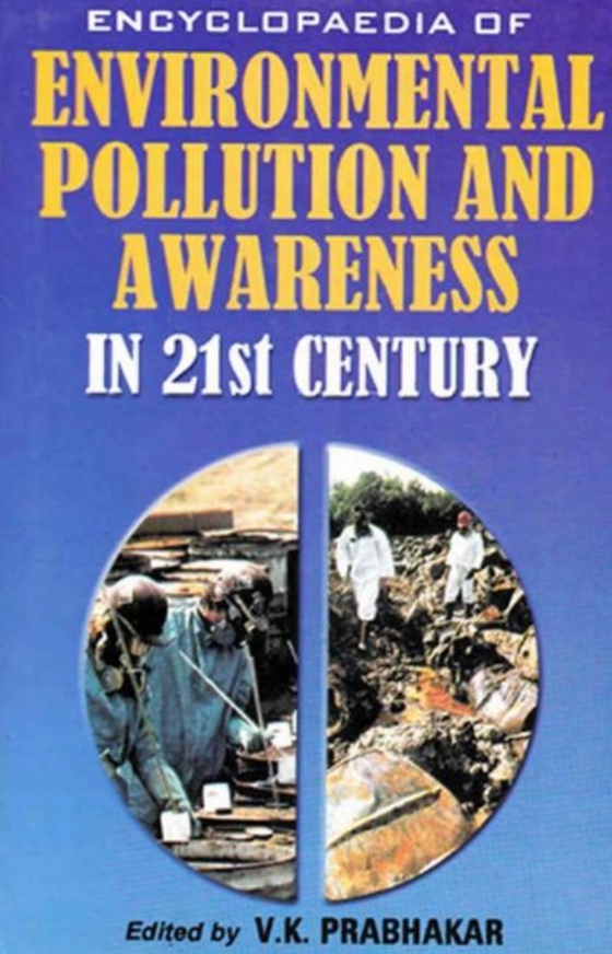 Encyclopaedia of Environmental Pollution and Awareness in 21st Century (Land and Freshwater) (e-bog) af Prabhakar, V. K.