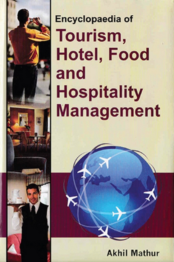 Encyclopaedia of Tourism, Hotel, Food and Hospitality Management (Food, Catering and Beverage Management) (e-bog) af Mathur, Akhil