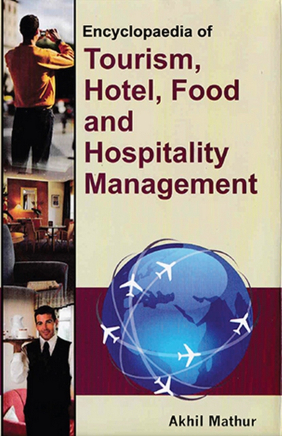 Encyclopaedia of Tourism, Hotel, Food and Hospitality Management (Tourism Promotion Organizations) (e-bog) af Mathur, Akhil