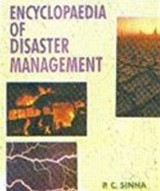 Encyclopaedia Of Disaster Management Technological Disasters