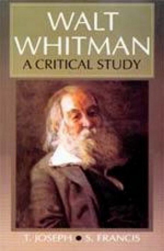 Walt Whitman A Critical Study (Encyclopaedia Of World Great Poets Series) (e-bog) af Francis, S.