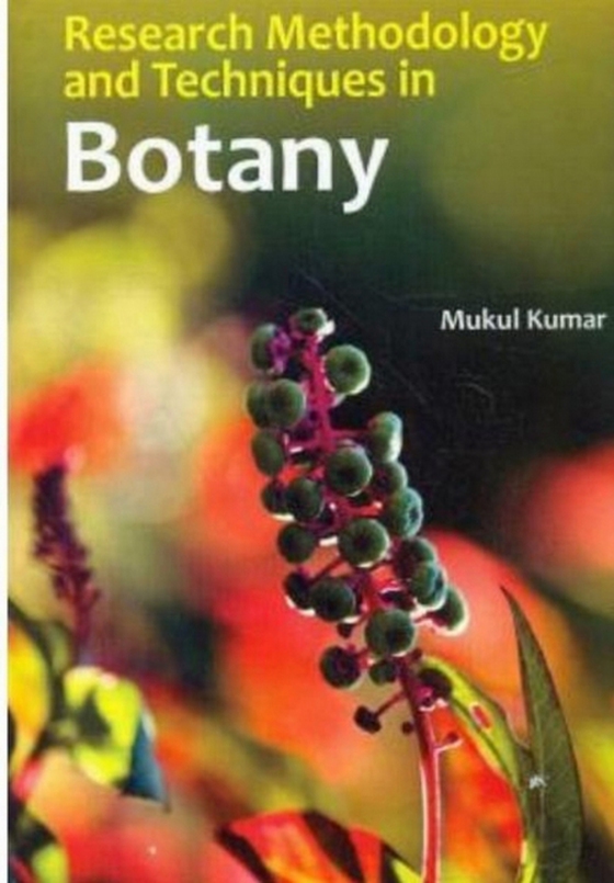 Research Methodology And Techniques In Botany