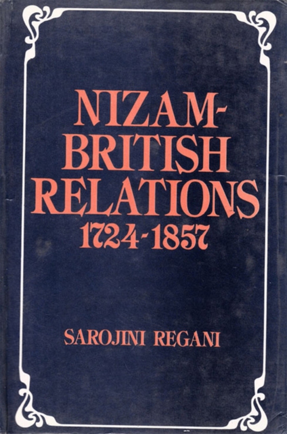 Nizam-British Relations 1724-1857 (e-bog) af Regani, Sarojini