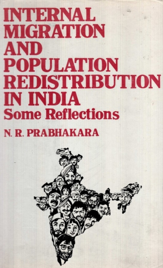 Internal Migration And Population Redistribution In India (Some Reflections) (e-bog) af Prabhakara, N. R.