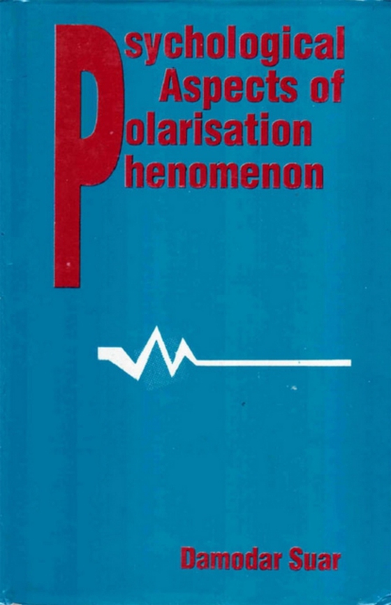 Psychological Aspects of Polarisation Phenomenon (e-bog) af Suar, Damodar