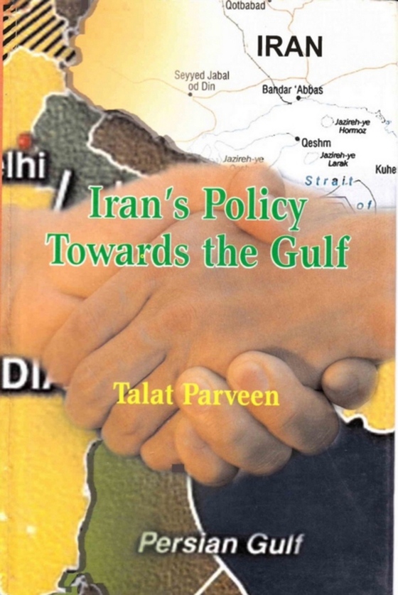 Iran's Policy Towards the Gulf (e-bog) af Parveen, Talat