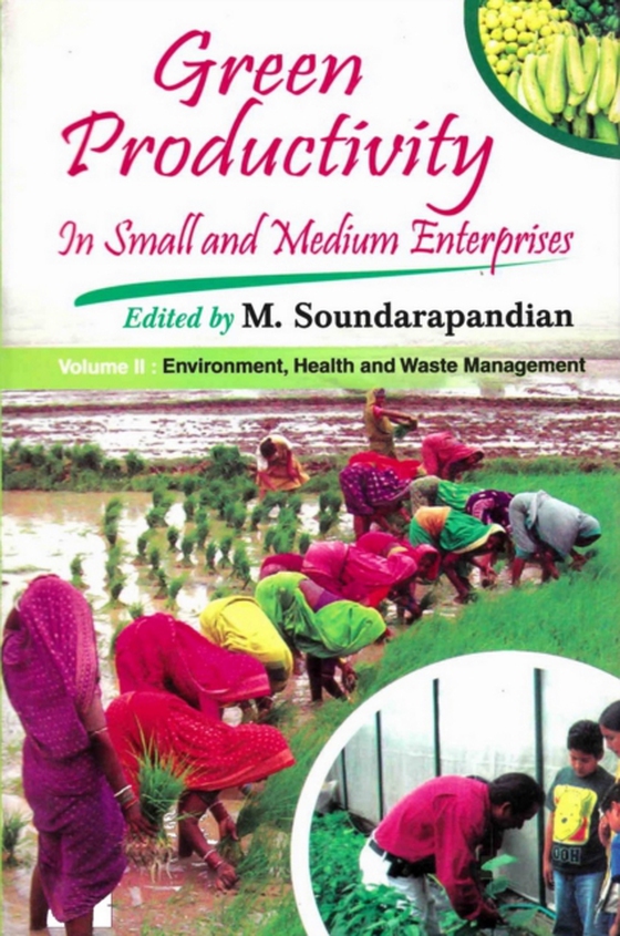 Green Productivity in Small and Medium Enterprises: Environment, Health and Waste Management (e-bog) af Soundarapandian, M.