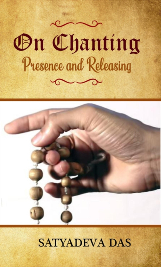 On Chanting, Presence and Releasing (e-bog) af Das, Satyadeva