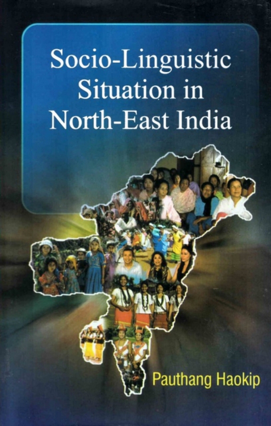 Socio-Linguistic Situation in North-East India (e-bog) af Haokip, Pauthang