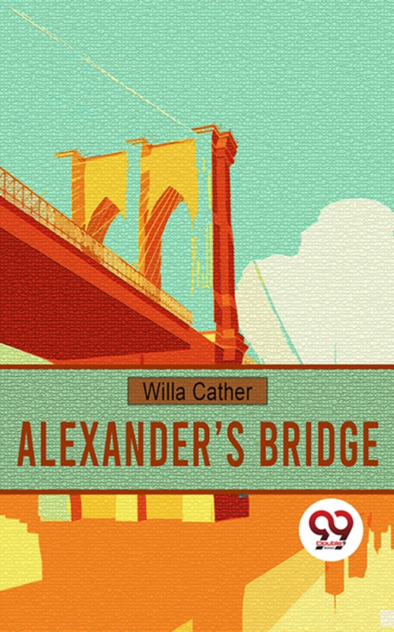 Alexander's Bridge (e-bog) af Cather, Willa