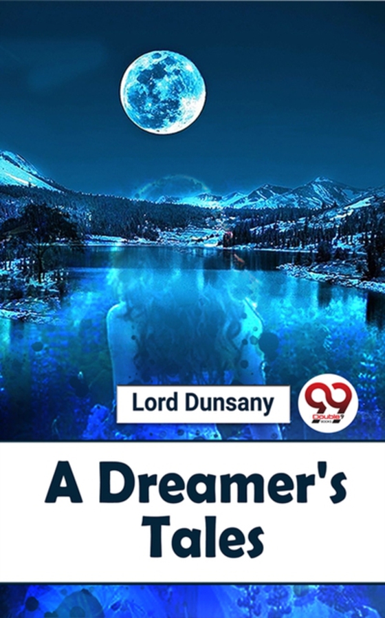 Dreamer'S Tales (e-bog) af Dunsany, Lord