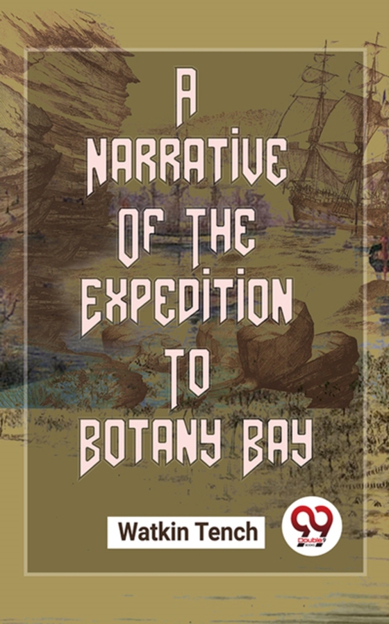 Narrative Of The Expedition To Botany Bay (e-bog) af Tench, Watkin