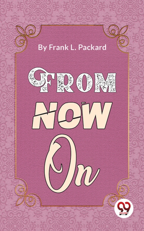 From Now On (e-bog) af Packard, Frank L.