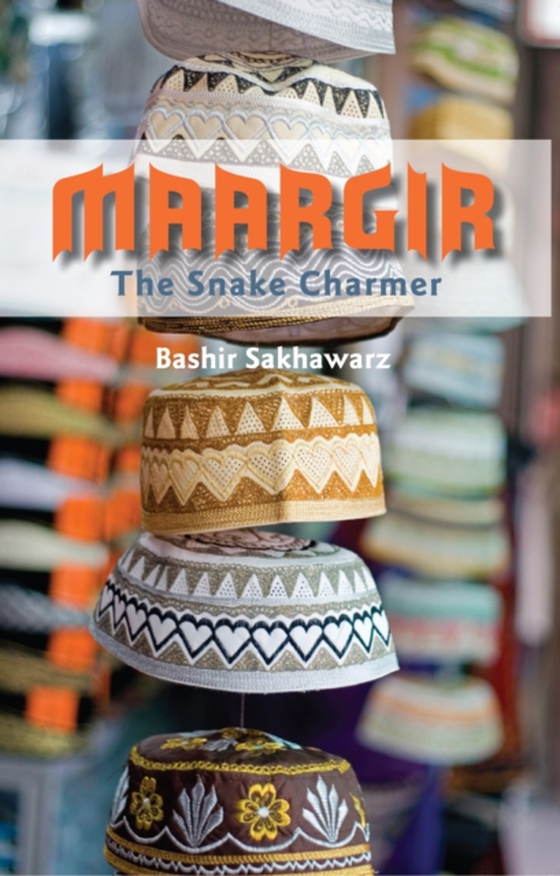 Maargir ~The Snake Charmer (e-bog) af Bashir Sakhawarz