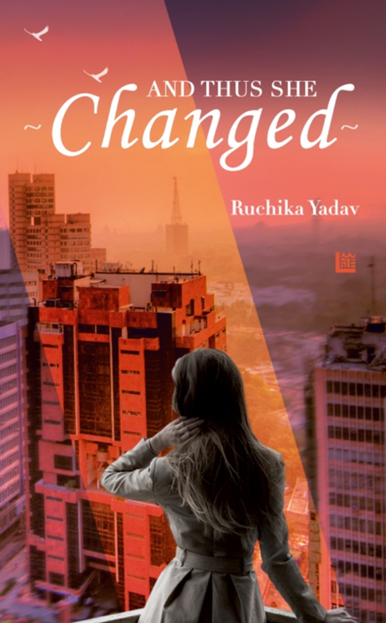 And Thus She Changed (e-bog) af Yadav, Ruchika