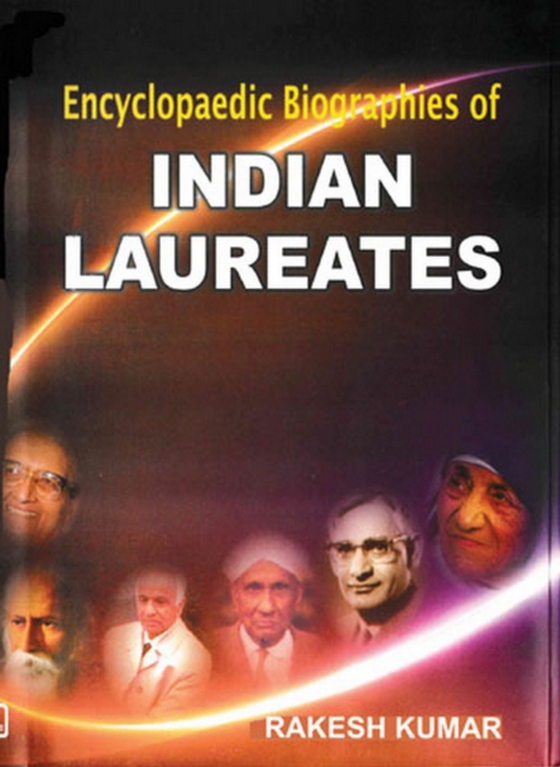 Encyclopaedic Biographies of Indian Laureates (e-bog) af Kumar, Rakesh