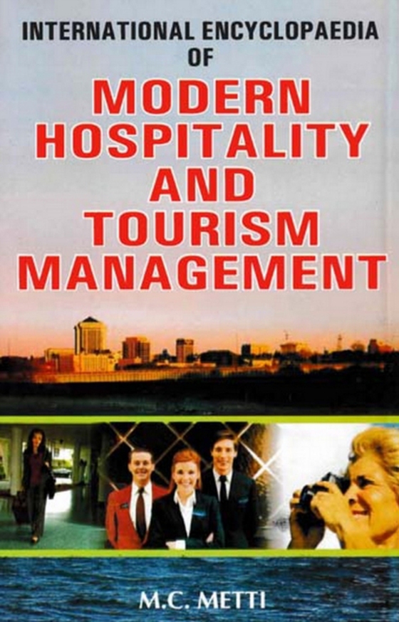 International Encyclopaedia of Modern Hospitality And Tourism Management (Hotel Management Sales And Marketing Service) (e-bog) af Metti, M. C.