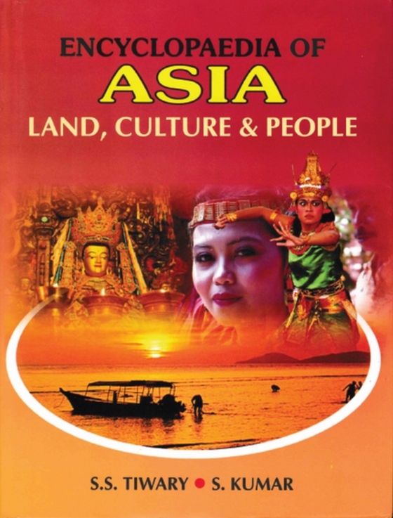 Encyclopaedia of Asia: Land, Culture and People (e-bog) af Kumar, S.