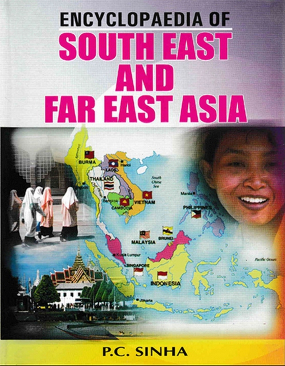 Encyclopaedia of South East And Far East Asia (e-bog) af Sinha, P. C.