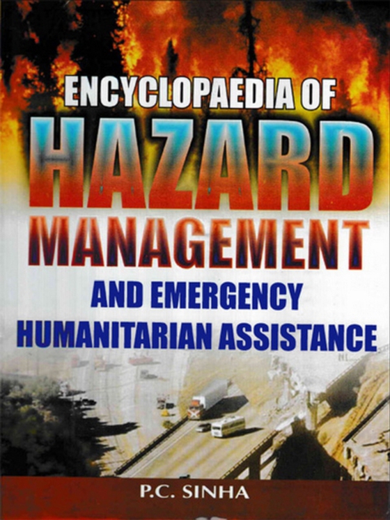 Encyclopaedia of Hazard Management and Emergency Humanitarian Assistance (e-bog) af Sinha, P. C.