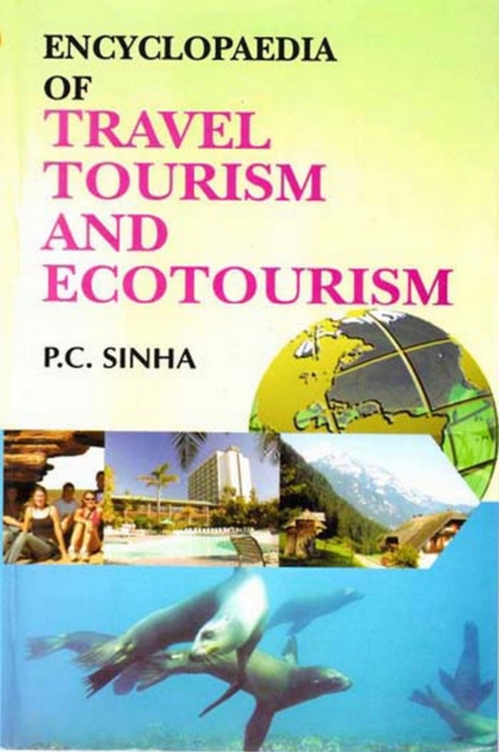 Encyclopaedia of Travel, Tourism and Ecotourism (e-bog) af Sinha, P. C.