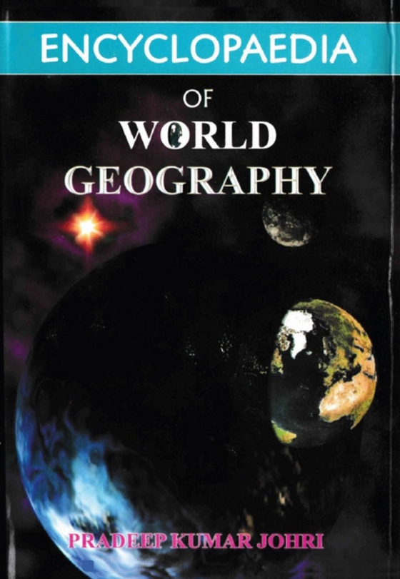 Encyclopaedia Of World Geography (e-bog) af Johri, Pradeep Kumar