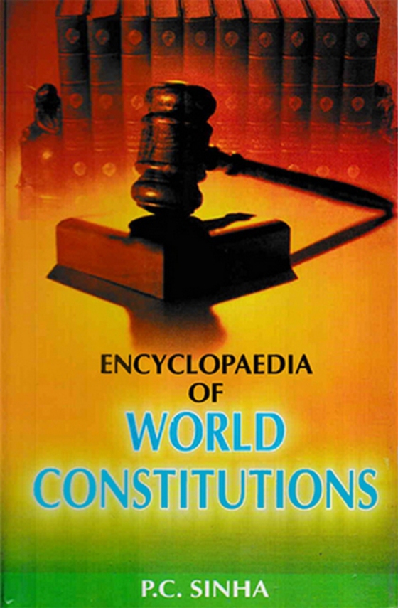 Encyclopaedia of World Constitutions (e-bog) af Sinha, P. C.