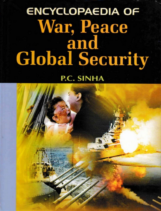 Encyclopaedia of War, Peace and Global Security (e-bog) af Sinha, P. C.