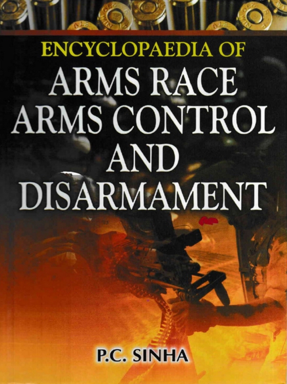 Encyclopaedia of Arms Race, Arms Control and Disarmament (e-bog) af Sinha, P. C.