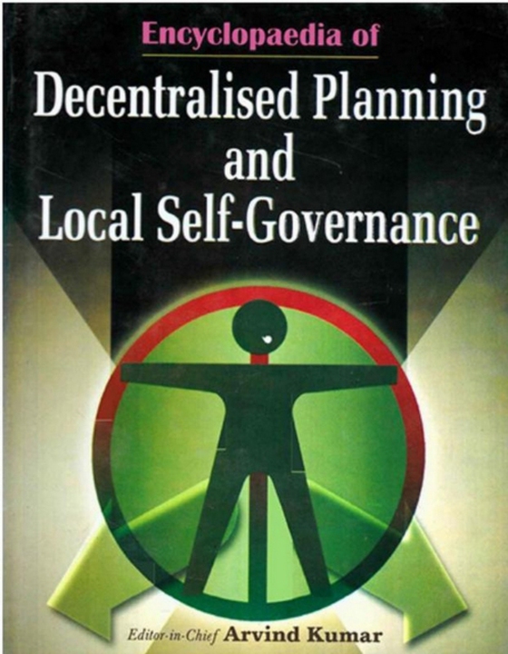 Encyclopaedia of Decentralised Planning and Local Self-Governance (e-bog) af Kumar, Dr. Arvind