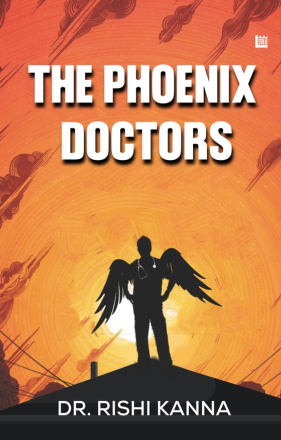 Phoenix Doctors (e-bog) af Kanna, Dr. Rishi