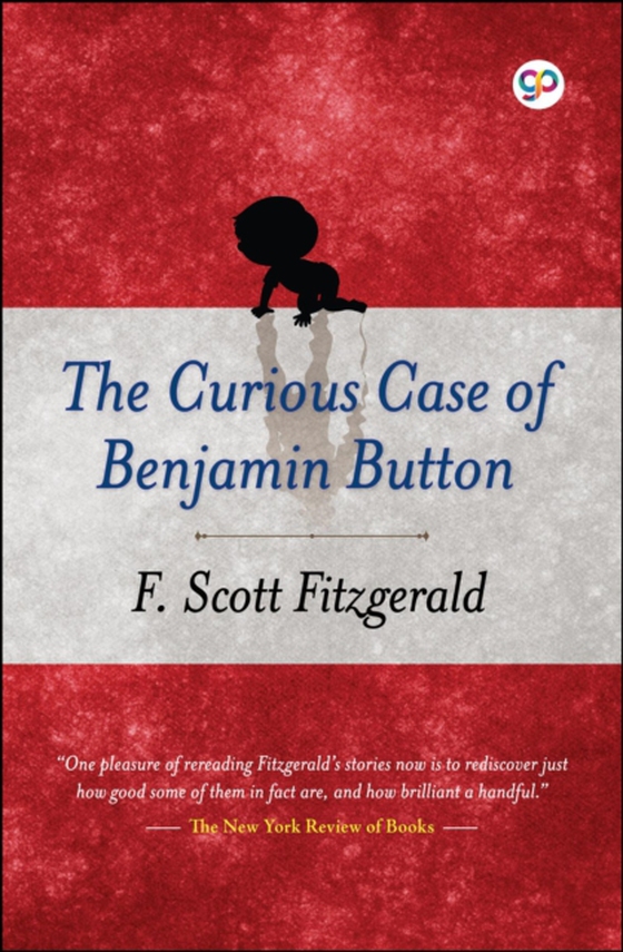 Curious Case of Benjamin Button (e-bog) af Fitzgerald, F. Scott